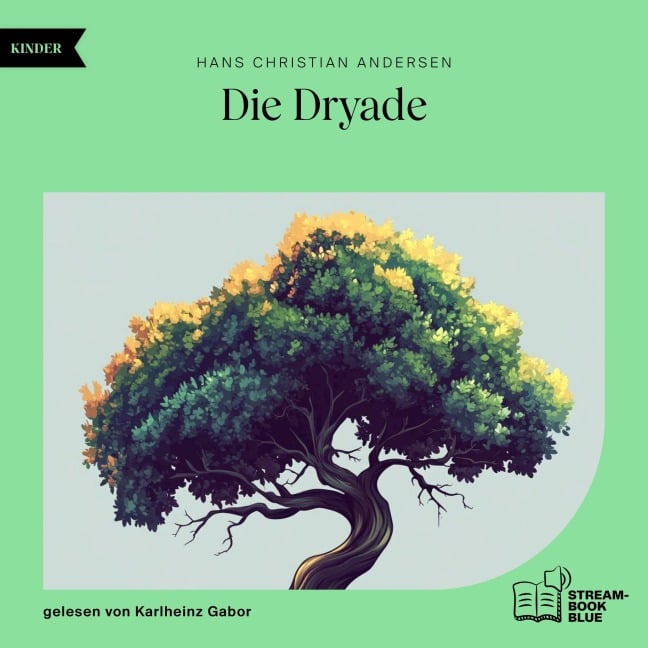 Die Dryade - Hans Christian Andersen