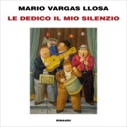 Cover-Bild zum Titel 'Le dedico il mio silenzio' von 'Vargas Llosa Mario'
