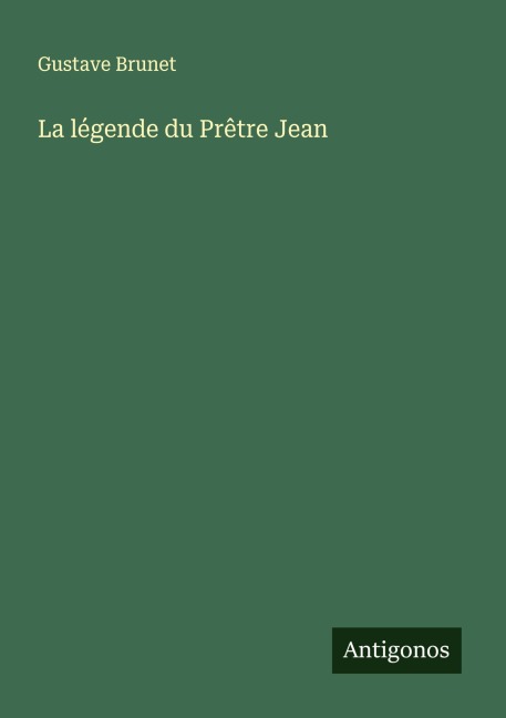 La légende du Prêtre Jean - Gustave Brunet