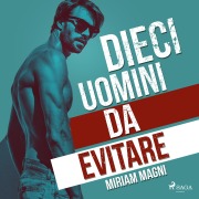 Cover-Bild zum Titel 'Dieci uomini da evitare' von 'Miriam Magni'