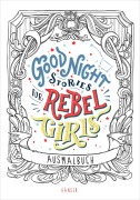 Cover-Bild zum Titel 'Good Night Stories for Rebel Girls - Ausmalbuch' von 'Elena Favilli, Francesca Cavallo'