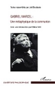 Cover-Bild zum Titel 'Gabriel Marcel : Une métaphysique de la communion' von 'Bouessee'