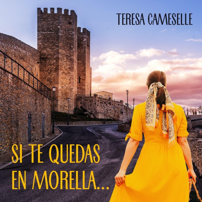 Si te quedas en Morella... - Teresa Cameselle