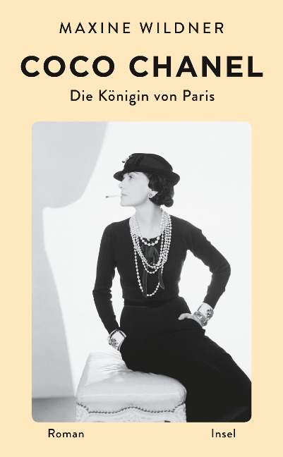 Coco Chanel. Die Königin von Paris - Maxine Wildner