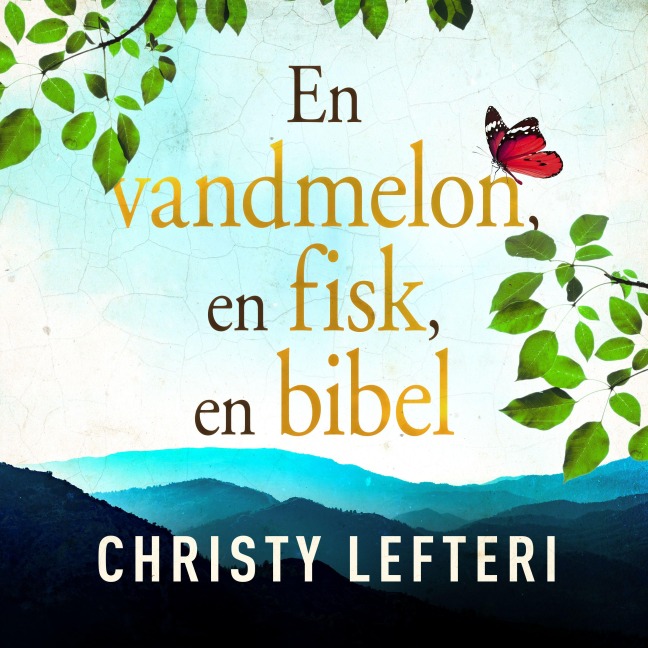En vandmelon, en fisk, en bibel - Christy Lefteri