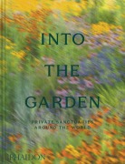 Cover-Bild zum Titel 'Into the Garden' von 'Editors Phaidon, Clare Foster, Colleen Morris, Juliet Roberts'