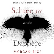 Cover-Bild zum Titel 'Schreeuw van de Dappere (Zwaard van de Doden¿Boek Vijf)' von 'Morgan Rice'