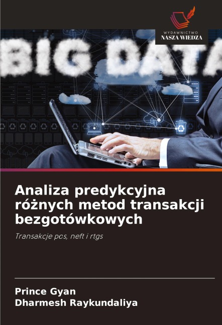 Analiza predykcyjna ró¿nych metod transakcji bezgotówkowych - Prince Gyan, Dharmesh Raykundaliya