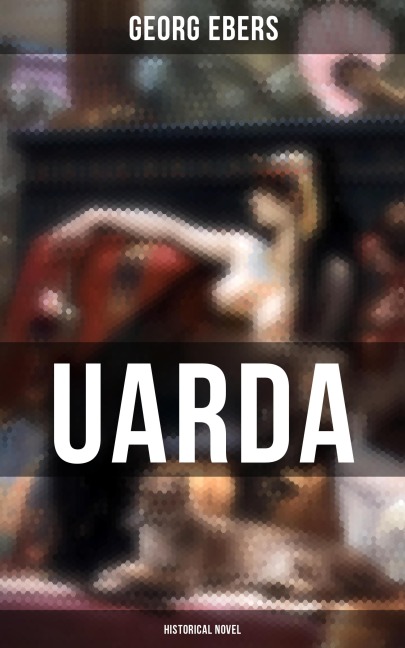 Uarda (Historical Novel) - Georg Ebers