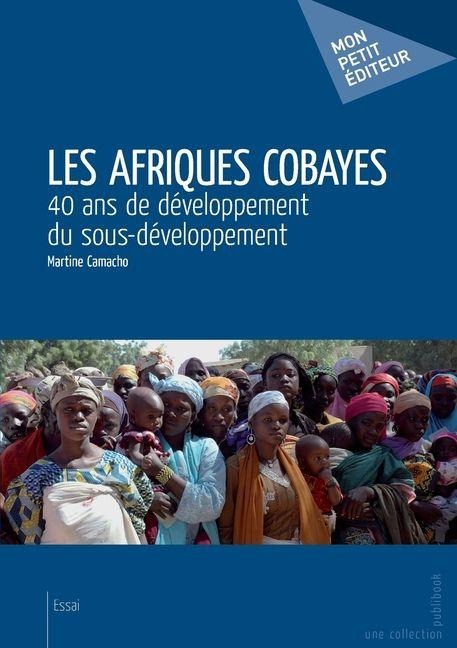 Les Afriques cobayes - Martine Camacho