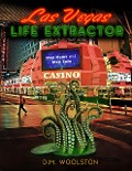 Las Vegas Life Extractor - D. M. Woolston