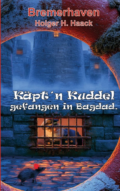 Käpt'n Kuddel Gefangen in Bagdad - Holger Haack