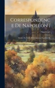 Cover-Bild zum Titel 'Correspondence De Napoléon I: Publiée Par Ordre De L'empereur Napoléon Iii.' von 'Napoleon I'