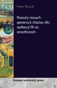 Cover-Bild zum Titel 'Rozwój nowych generacji chipów dla aplikacji AI na smartfonach' von 'Peter Mayall'