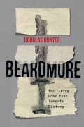 Cover-Bild zum Titel 'Beardmore: The Viking Hoax That Rewrote History Volume 246' von 'Douglas Hunter'