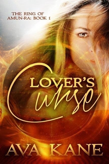 Lovers Curse: The Ring of Amun-Ra Series - A Romance Fantasy - Ava Kane