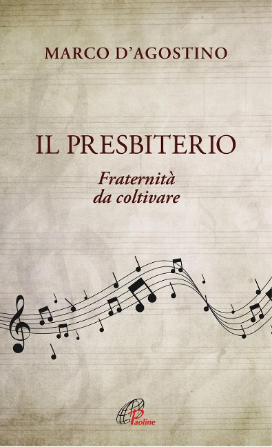 Il presbiterio. Fraternità da coltivare - Marco D'Agostino