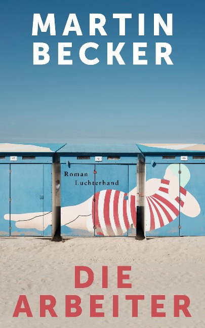 Die Arbeiter - Martin Becker