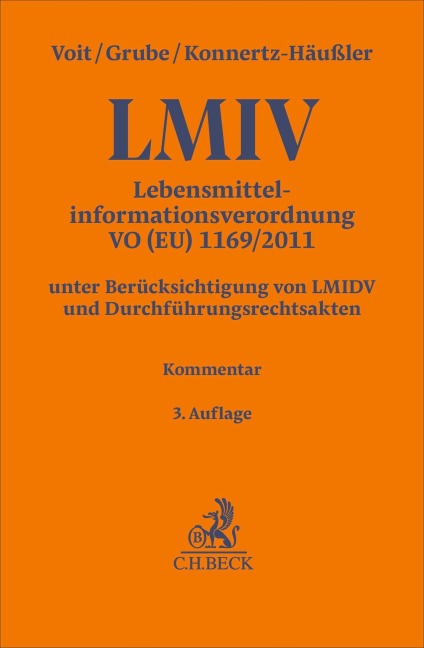 Lebensmittelinformationsverordnung. LMIV - Wolfgang Voit, Christine Konnertz-Häußler, Markus Grube