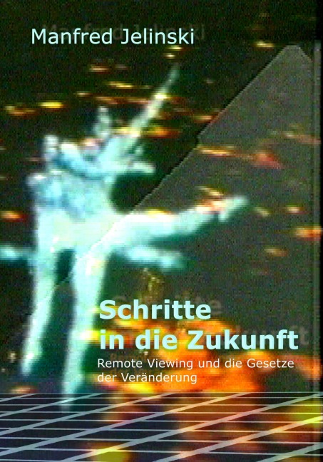Schritte in die Zukunft - Manfred Jelinski