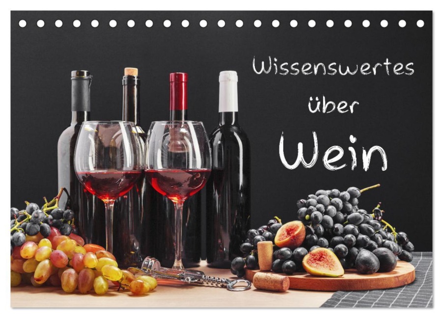 Wissenswertes über Wein (Tischkalender 2026 DIN A5 quer), CALVENDO Monatskalender - Gunter Kirsch