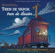 Cover-Bild zum Titel 'Tren de Vapor, Tren de Ilusión (Steam Train, Dream Train Spanish Language Edition)' von 'Sherri Duskey Rinker'