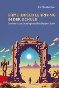 Cover-Bild zum Titel 'Game-based Learning in der Schule' von 'Christian Gebauer'