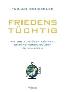 Cover-Bild zum Titel 'Friedenstüchtig' von 'Fabian Scheidler'