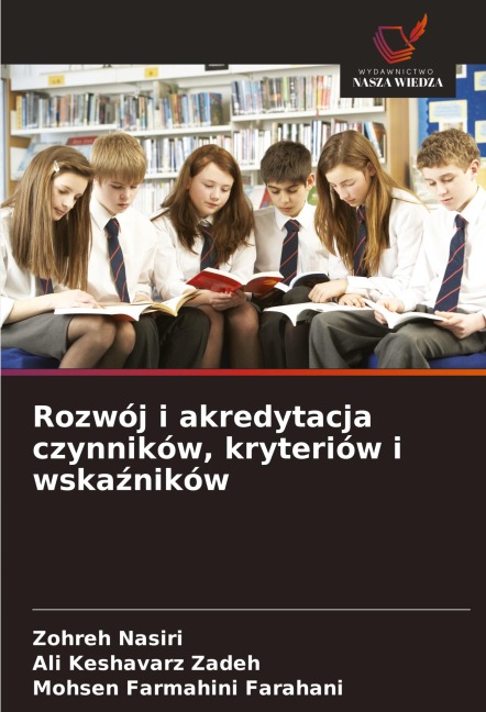 Rozwój i akredytacja czynników, kryteriów i wska¿ników - Zohreh Nasiri, Ali Keshavarz Zadeh, Mohsen Farmahini Farahani