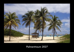 Cover-Bild zum Titel 'Palmentraum 2027 Fotokalender DIN A3' von 'Tobias Becker'