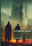Cover-Bild zum Titel 'La planète de l'agonie' von 'Adrien Coulon'