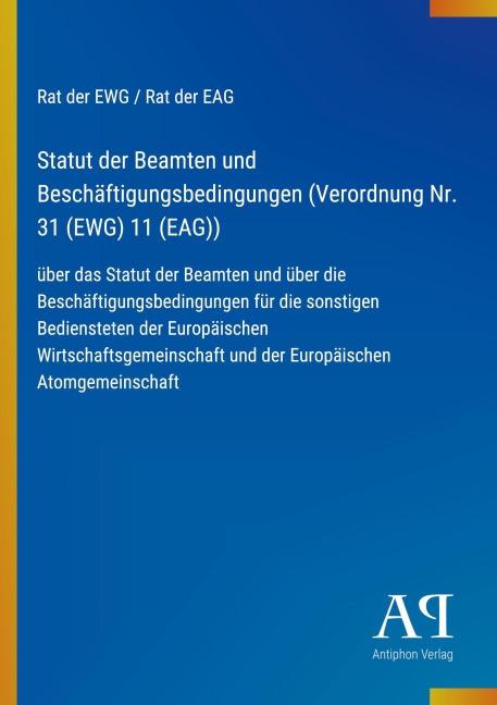 Statut der Beamten und Beschäftigungsbedingungen (Verordnung Nr. 31 (EWG) 11 (EAG)) - Rat der EWG Rat der EAG