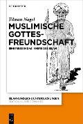 Cover-Bild zum Titel 'Muslimische Gottesfreundschaft' von 'Tilman Nagel'