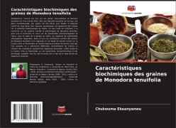 Cover-Bild zum Titel 'Caractéristiques biochimiques des graines de Monodora tenuifolia' von 'Chukwuma Ekeanyanwu'