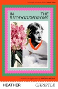 Cover-Bild zum Titel 'In the Rhododendrons' von 'Heather Christle'