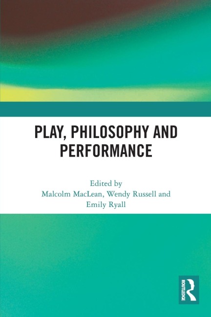 Play, Philosophy and Performance - 