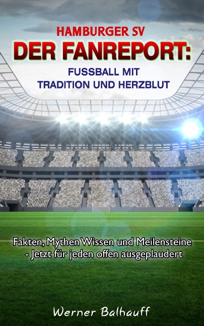 Hamburger SV - Von Tradition und Herzblut für den Fußball - Werner Balhauff