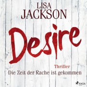 Cover-Bild zum Titel 'Desire ¿ Die Zeit der Rache ist gekommen' von 'Lisa Jackson'