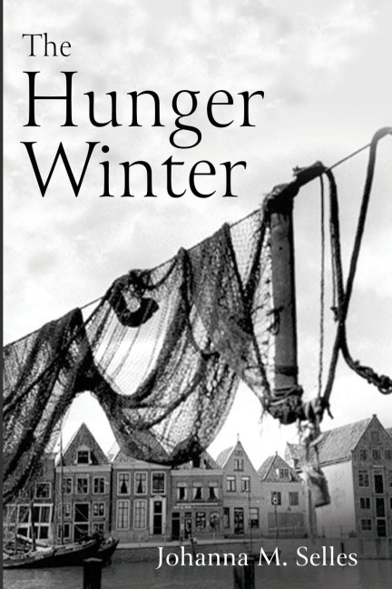 The Hunger Winter - Johanna M Selles