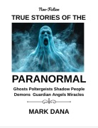 Cover-Bild zum Titel 'True Stories of the Paranormal' von 'Mark Dana'