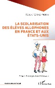 Cover-Bild zum Titel 'La scolarisation des élèves allophones en France et aux États-Unis' von 'Robert Terrasi-Fiorini'