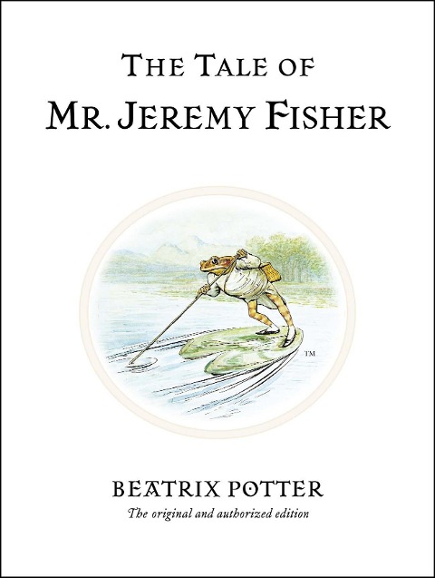 The Tale of Mr. Jeremy Fisher - Beatrix Potter