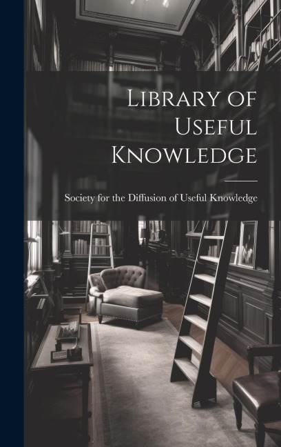 Library of Useful Knowledge - 