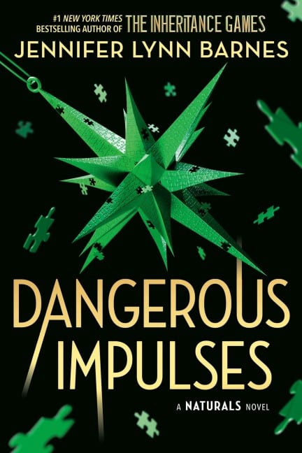 A NATURALS Novel: Dangerous Impulses, Book 5 - Jennifer Lynn Barnes
