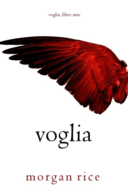 Voglia (Voglia - Libro Uno) - Morgan Rice