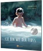 Cover-Bild zum Titel 'Ich bin wie der Fluss' von 'Jordan Scott'