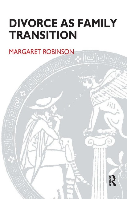 Divorce as Family Transition - Margaret Robinson