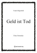 Cover-Bild zum Titel 'Geld ist Tod' von 'Frank Hilgenfeld'
