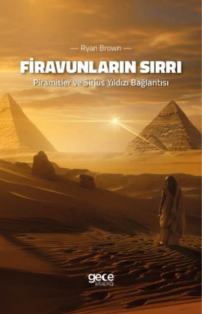 Firavunlarin Sirri - Piramitler ve Sirius Yildizi Baglantisi - Ryan Brown