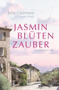 Cover-Bild zum Titel 'Jasminblütenzauber' von 'Julie Clairmont, Jeanine Krock'